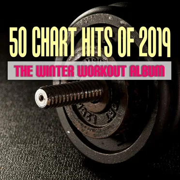 50 Chart Hits of 2019: The Winter Workout Album by Various Artists - album cover