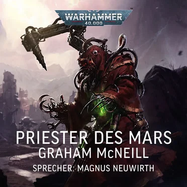 Priester des Mars [Warhammer 40.000: Techpriester des Mars 1 (Ungekürzt)] by Graham McNeill - album cover