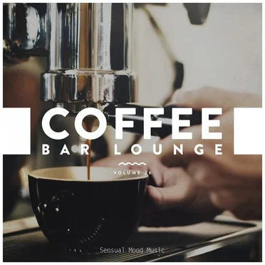 Coffee Bar Lounge, Vol. 26 by Various Artists - album cover