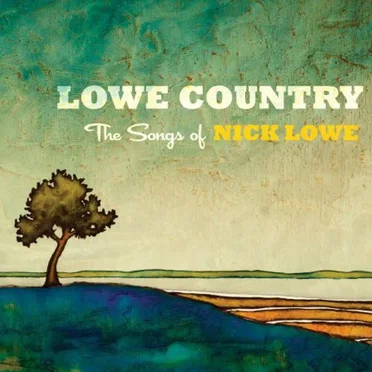 Lowe Country: The Songs of Nick Lowe by Various Artists - album cover