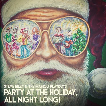 Party at the Holiday, All Night Long! by Steve Riley & the Mamou Playboys - album cover