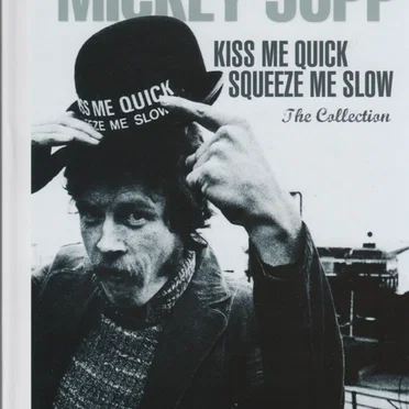Kiss Me Quick, Squeeze Me Slow: The Collection