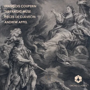 The Tragic Muse: Pièces de Clavecin