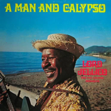 A Man and Calypso by Lord Jellicoe and The Calypso Monarchs - album cover