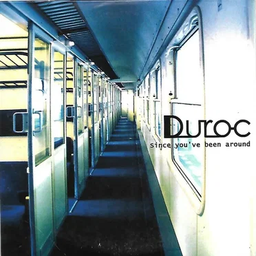 Since You've Been Around by Duroc - album cover