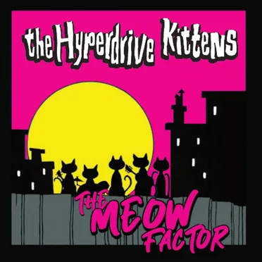 The Meow Factor by The Hyperdrive Kittens - album cover