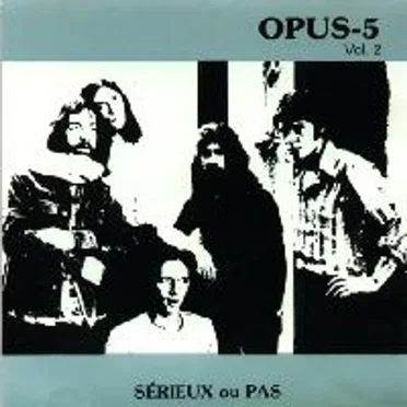 Sérieux ou pas by Opus-5 - album cover