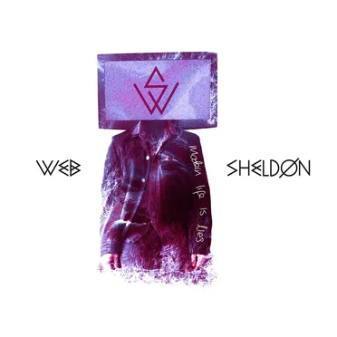 Modern Life Is Lies by Web Sheldon - album cover