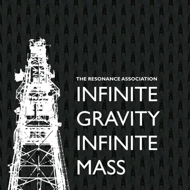 Infinite Gravity Infinite Mass by The Resonance Association - album cover