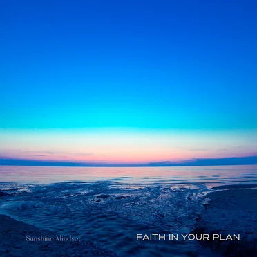 Faith in Your Plan by Sunshine Mindset - album cover