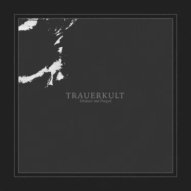 Drained and Purged by TRAUERKULT - album cover