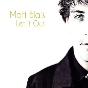 Let It Out by Matt Blais - album cover