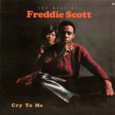 Cry to Me: The Best of Freddie Scott