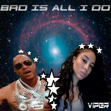 Bad Is All I Do