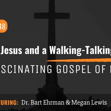 Misquoting Jesus with Bart Ehrman #48, “A Giant Jesus and a Walking-Talking Cross: The Fascinating Gospel of Peter” by Bart D. Ehrman - album cover