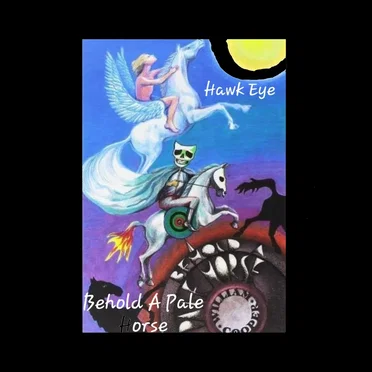 Behold A Pale Horse by Hawk Eye The Rapper - album cover