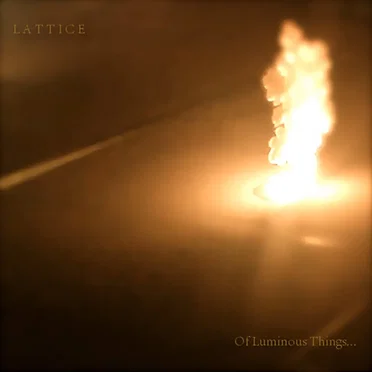 Of Luminous Things... by Lattice - album cover