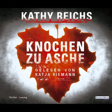 Knochen zu Asche by Kathy Reichs - album cover