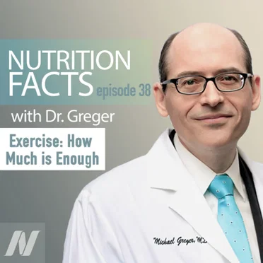 Nutrition Facts with Dr. Greger #38, “How Much Exercise is Enough?” by Michael Greger - album cover