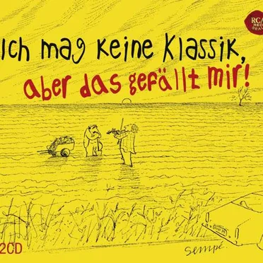 Ich mag keine Klassik, aber das gefällt mir! by Various Artists - album cover
