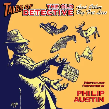 Tales of the Old Detective and Other Big Fat Lies by Philip Austin - album cover