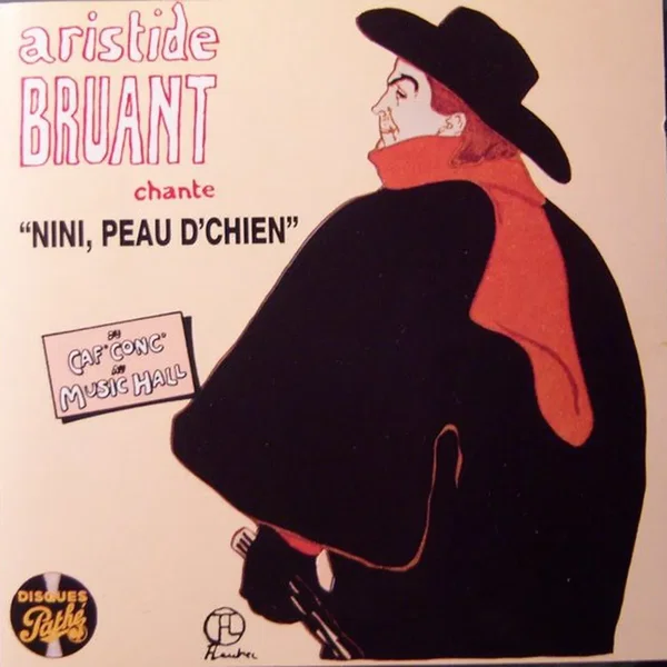 Du Caf’ Conc’ au Music Hall, Volume 2 : Aristide Bruant