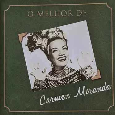 O melhor de Carmen Miranda