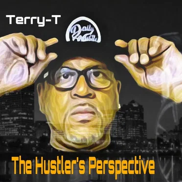 The Hustler’s Perspective by Terry -T - album cover