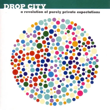A Revolution of Purely Private Expectations by Drop City - album cover