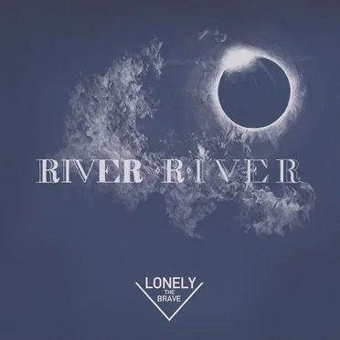 River, River by Lonely the Brave - album cover