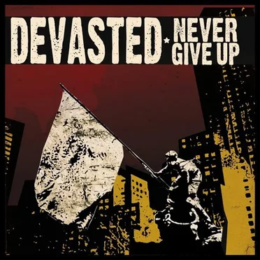 Never Give Up by Devasted - album cover