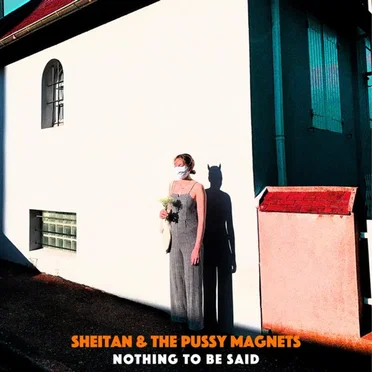 Nothing to Be Said by Sheitan & The Pussy Magnets - album cover