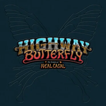 Highway Butterfly: The Songs of Neal Casal by Various Artists - album cover