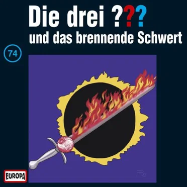 Die drei ??? 74: und das brennende Schwert by Die drei ??? - album cover