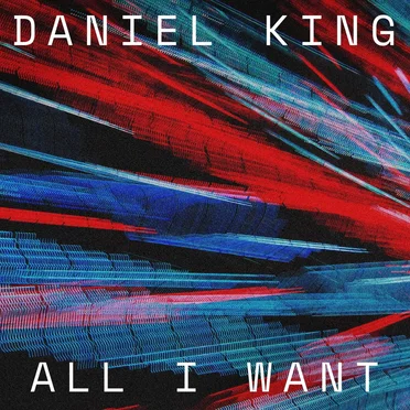 All I Want by Daniel King - album cover
