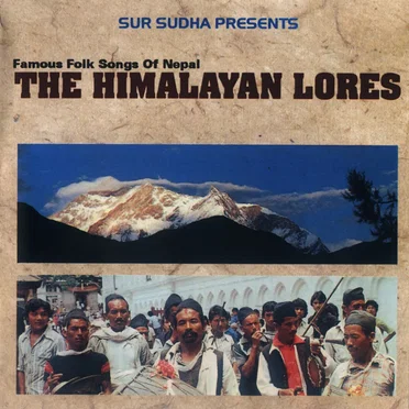 The Himalayan Lores: Famous Folk Songs Of Nepal