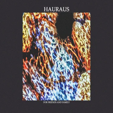 For Friends And Family by Hauraus - album cover