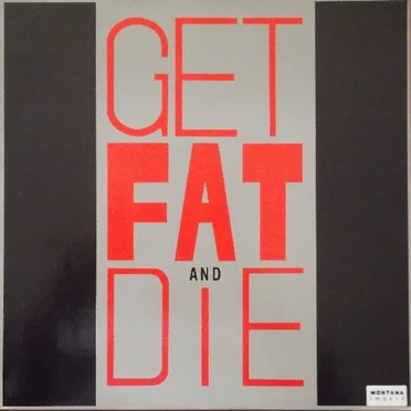 Get Fat And Die