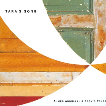 Tara’s Song by Ahmed Abdullah’s Ebonic Tones - album cover