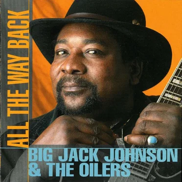 All the Way Back by Big Jack Johnson & The Oilers - album cover