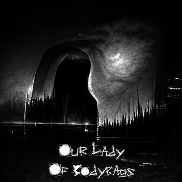 Our Lady of Bodybags by Our Lady of Bodybags - album cover