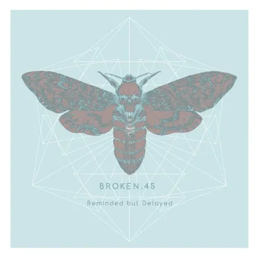 Reminded but Delayed by Broken.45 - album cover
