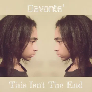 This Isn't The End by Davonte' - album cover