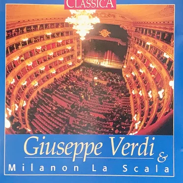 Giuseppe Verdi & Milanon La Scala