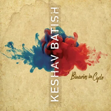 Binaries in Cycle by Keshav Batish - album cover