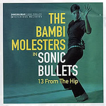 Sonic Bullets: 13 From the Hip by The Bambi Molesters - album cover