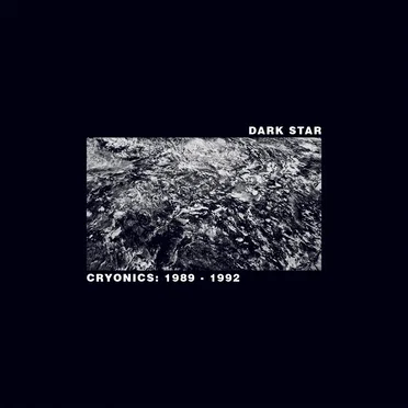 Cryonics: 1989 - 1992 by Dark Star - album cover