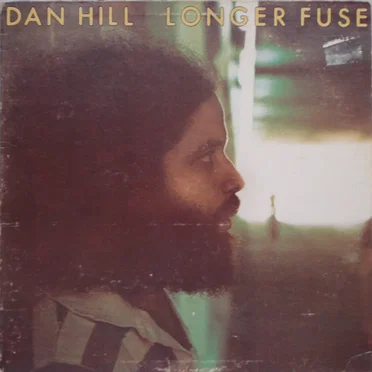 Longer Fuse by Dan Hill - album cover