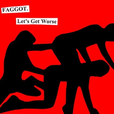 Let’s Get Worse by FAGGOT - album cover