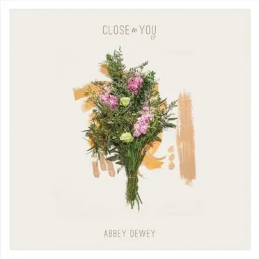 Close to You by Abbey Dewey - album cover